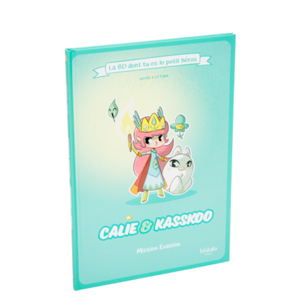 La BD dont tu es le petit héros - Callie & Kasskoo - Mission Evasion